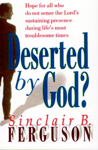 Deserted by God - Sinclair Ferguson